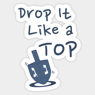 Drop it Like a Top - Hanukkah Dreidel Sticker